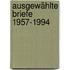 Ausgewählte Briefe 1957-1994