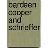 Bardeen Cooper And Schrieffer door Leon N. Cooper