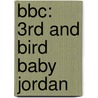 Bbc: 3rd And Bird Baby Jordan by Bbc