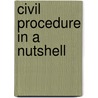 Civil Procedure in a Nutshell door Mary Kay Kane