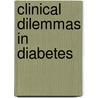 Clinical Dilemmas In Diabetes door Adrian Vella