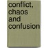 Conflict, Chaos And Confusion