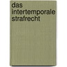Das intertemporale Strafrecht door Gerhard Dannecker