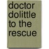 Doctor Dolittle To The Rescue