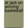 Dr Jack on Winning Basketball by Neal Vahle