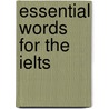 Essential Words For The Ielts door Lin Lougheed