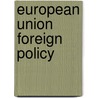 European Union Foreign Policy door Christopher J. Bickerton