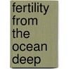 Fertility from the Ocean Deep door Charles Walters