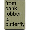 From Bank Robber To Butterfly door Ts Freeman
