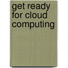 Get Ready For Cloud Computing door Fred van der Molen