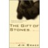 Gift of Stones Gift of Stones
