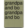 Grandpa and Bo Grandpa and Bo by Kevin Henkes