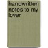 Handwritten Notes To My Lover