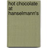 Hot Chocolate At Hanselmann's door Rosetta Loy