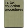 Irs Tax Collection Procedures door Robert S. Schriebman