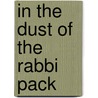 In The Dust Of The Rabbi Pack door Ray Vander Laan