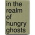 In the Realm of Hungry Ghosts