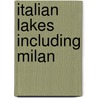 Italian Lakes Including Milan door Thomas Cook Publishing