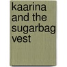 Kaarina and the Sugarbag Vest door Irma M. Milnes