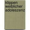 Klippen weiblicher Adoleszenz by Erika Mertens