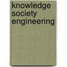 Knowledge Society Engineering door Rinaldo C. Michelini Di San Martino