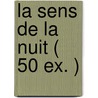 La Sens de la nuit ( 50 ex. ) door Rene Magritte