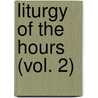 Liturgy of the Hours (Vol. 2) door Onbekend