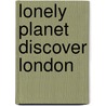 Lonely Planet Discover London by Tom Masters