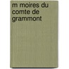 M Moires Du Comte de Grammont door Count Anthony Hamilton