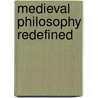 Medieval Philosophy Redefined door John Deely