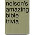 Nelson's Amazing Bible Trivia