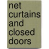 Net Curtains and Closed Doors door Elizabeth A. Throop