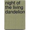 Night of the Living Dandelion by Kate Collins