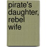 Pirate's Daughter, Rebel Wife door June Francis