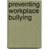 Preventing Workplace Bullying
