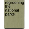 Regreening The National Parks door Michael Frome