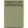 Religion in der Verantwortung door Helmut Schmidt