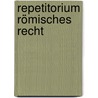Repetitorium Römisches Recht door Barbara Lindenmann