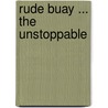 Rude Buay ... The Unstoppable door John Andrews