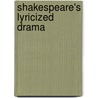 Shakespeare's Lyricized Drama door Alexander Shurbanov