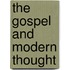 The Gospel and Modern Thought
