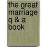 The Great Marriage Q & A Book by Dr Gary Rosberg