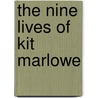 The Nine Lives Of Kit Marlowe door Jay Margrave