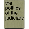 The Politics Of The Judiciary door J.A.G. Griffith