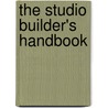 The Studio Builder's Handbook door Dennis Moody