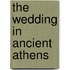 The Wedding In Ancient Athens