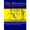 The Wedding In Ancient Athens by Rebecca H. Sinos