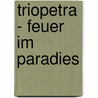 Triopetra - Feuer im Paradies door Klaus Eckhardt