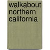 Walkabout Northern California door Tom Courtney