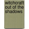 Witchcraft Out Of The Shadows door Leo Ruickbie